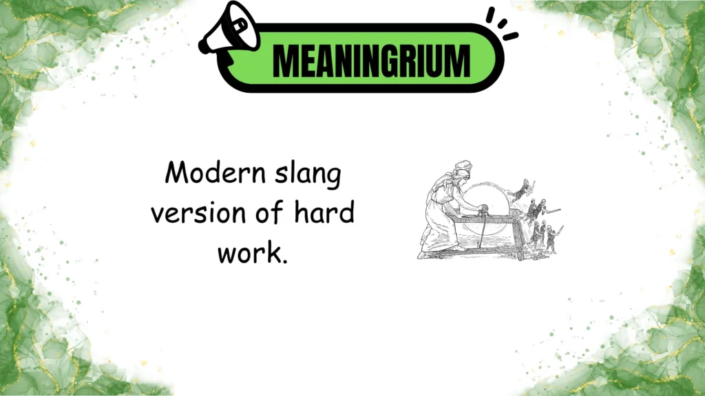 nose to the grindstone meaning